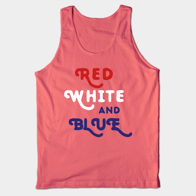 Red White & Blue July 4th Independence Day T-Shirt America Tank Top by EmmaLoo